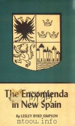 THE ENCOMIENDA IN NEW SPAIN THE BEGINNING OF SPANISH MIXICO（1950 PDF版）