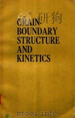 GRAIN-BOUNDARY STRUCTURE AND KINETICS 1980 PDF电子版封面 0871700972