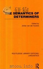 THE SEMANTICS OF DETERMINERS 1980 PDF电子版封面 9780415723787 JOHAN VAN DER AUWERA