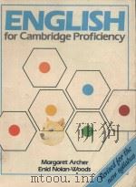 ENGLISH FOR CAMBRIDGE PROFICIENCY 1984 PDF电子版封面 0175553386