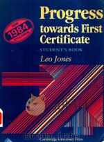 PROGRESS TOWARDS FIRST CERTIFICATE STUDENT'S BOOK 1983 PDF电子版封面 0521289505 LEO JONES
