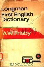 LONGMAN FIRST ENGLISH DICTIONARY 1968 PDF电子版封面 A.W.FRISBY