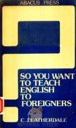 SO YOU WANT TO TEACH ENGLISH TO FOREIGNERS（1980 PDF版）