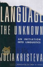 LANGUAGE THE UNKNOWN AN INITIATION INTO LINGUISTICS（1981 PDF版）