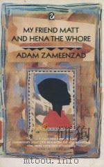 MY FRIEND MATT AND HENA THE WHORE 1988 PDF电子版封面 0006543456