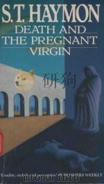 DEATH AND THE PREGNANT VIRGIN 1980 PDF电子版封面 0099781301 S.T.HAYMON