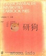 COMMONWEALTH UNIVERSITIES YEARBOOK 1985 VOLUME 1 A-B（1985 PDF版）