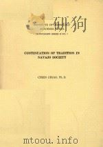 Continuation of tratition in Navajo Society = 中央研究院民族學研究所 専刊乙種第三號 那瓦侯傳統的延續 1971 PDF电子版封面 6666715063