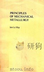 PRINCIPLES OF MECHANICAL METALLURGY 1981 PDF电子版封面 0713134488 IAIN LE MAY