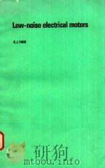 Low-noise electrical motors 1981 PDF电子版封面 0198593325 cS.J. Yang.