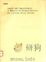 GROWTH AND CHARACTERIZATION OF MATERIALS FOR INFRARED DETECTORS AND NONLINEAR OPTICAL SWITCHES VOLUM（1991 PDF版）
