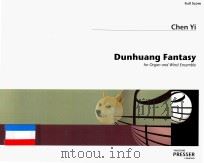 DUNHUANG FANTASY FOR ORGAN AND WIND ENSEMBLE PDF电子版封面 CHEN YI