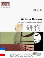 AS IN A DREAM TWO SONGS FOR SOPRANO VIOLIN AND CELLO PDF电子版封面 CHEN YI