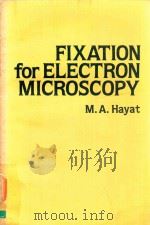 FIXATION FOR ELECTRON MICROSCOPY（1981 PDF版）