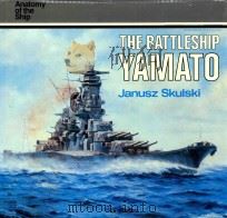 The Battleship Yamato 1988 PDF电子版封面 0851774903 Janusz Skulski