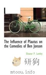The influence of Plautus on the comedies of Ben Jonson（1901 PDF版）