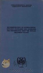 Recommendation on International Effluent Standards and Guidelines for Performance Tests for Sewage T 1977 PDF电子版封面 9280110578