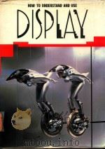 HOW TO UNDERSTAND AND USE DISPLAY（1988 PDF版）