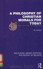 A PHILOSOPHY OF CHRISTIAN MORALS FOR TODAY VOLUME 10（1961 PDF版）