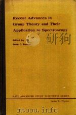 RECENT ADVANCES IN GROUP THEORY AND THEIR APPLICATION TO SPECTROSCOPY 1979 PDF电子版封面 030640172X JOHN C.DONINI