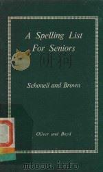 A SPELLING LIST FOR SENIORS 1964 PDF电子版封面
