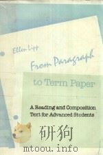FROM PARAGRAPH TO TERM PAPER A READING AND COMPOSITION TEXT FOR ADVANCED STUDENTS（1990 PDF版）