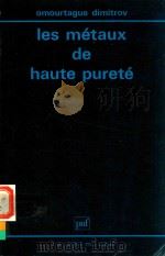 LES METAUX DE HAUTE PURETE 1978 PDF电子版封面 OMOURTAGUE DIMITROV