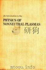 AN INTRODUCTION TO THE PHYSICS OF NONNEUTRAL PLASMAS（1990 PDF版）