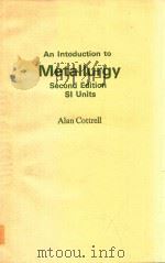 AN INTODUCTION TO METALLURGY SECOND EDITION SI UNITS（1975 PDF版）