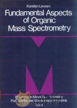 FUNDAMENTAL ASPECTS OF ORGANIC MASS SPECTROMETRY 1978 PDF电子版封面 3527257896