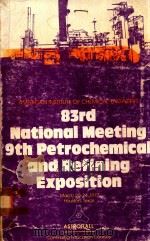 AMERICAN INSTITUTE OF CHEMICAL ENGINEERS 83RD NATIONAL MEETING 9TH PETROCHEMICAL AND REFINING EXPOSI（1977 PDF版）