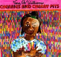 Cherries and cherry pits 1991 PDF电子版封面 9780688104788 Vera B.Williams