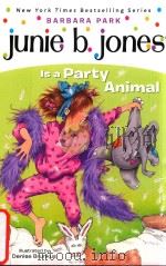 Junie B.Jones is a party animal 1997 PDF电子版封面 9780679886631 Barbara Park; Denise Brunkus
