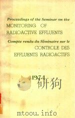 PROCEEDINGS OF THE SEMINAR ON THE MONITORING OF RADIOACTIVE EFFLUENTS COMPTE RENDU DU SEMINAIRE SUR（1974 PDF版）