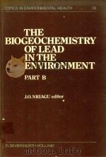 THE BIOGEOCHEMISTRY OF LEAD IN THE ENVIRONMENT PART B: BIOLOGICAL EFFECTS（1978 PDF版）