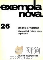 exempla nova 26 klavierstuck/piano piece capriccetti PDF电子版封面 jan muller-wieland