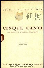 CINQUE CANTI PER BARITONO E ALCUNI STRUMENTI 1956 PDF电子版封面 LUIGI DALLAPICCOLAL