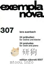 exempla nova 307 24praludien fur violine und klavier 24 preludes for violin and piano PDF电子版封面 lera auerbach