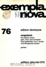 exempla nova 76 REQUIEM FUR SOPRAN TENOR GEM.CHOR UND ORCHESTER NACH GEDICHTEN VON F.TANZER UND LITU PDF电子版封面 EDISON DENISSOW