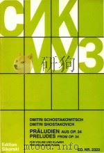 Praludien aus op.34 fur violine und klavier bearbeitung: Dmitri M.Zyganow preludes from op.34 PDF电子版封面 Dmitri schostakowitsch Dmitri