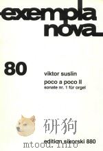 exempla nova 80 poco a poco II sonate nr.1 fur orgel（ PDF版）