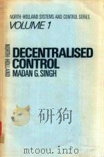 DECENTRALISED CONTROL 1981 PDF电子版封面 044486198X MADAN G.SINGH