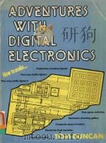 ADVENTURES WITH DIGITAL ELECTRONICS 1982 PDF电子版封面 0719539439 TOM DUNCAN