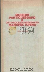 MODERN PARTICLEBOARD & DRY-PROCESS FIBERBOARD MANUFACTURING 1977 PDF电子版封面 0879300639 THOMAS M.MALONEY