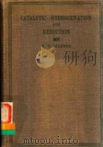 CATALYTIC HYDROGENATION AND REDUCTION（1919 PDF版）