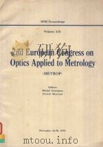 SPIE PROCEEDINGS VOLUME 210 2ND EUROPEAN CONGRESS ON OPTICS APPLIED TO METROLOGY(METROP)（1980 PDF版）