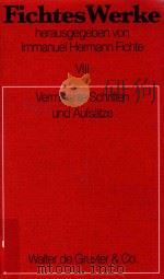 Fichtes werke Band VIII Vermischte Schriften and Aufs?tze（1971 PDF版）