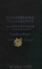 CONTROLLING TECHNOLOGY GENETIC ENGINEERING AND THE LAW（1980 PDF版）