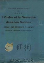 COLLOQUE INTERNATIONAL DU C.N.R.S.L'ORDRE ET LE DESORDRE DANS LES SOLIDES ORDER AND DISORDER IN 1977 PDF电子版封面