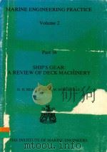 MARINE ENGINEERING PRACTICE VOLUME 2 PART 16 SHIP'S GEAR: A REVIEW OF DECK MACHINERY 1978 PDF电子版封面 0900976780
